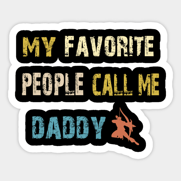 Mens My Favorite People Call Me Daddy T-Shirt Father's Day Shirt Sticker by Palomasi